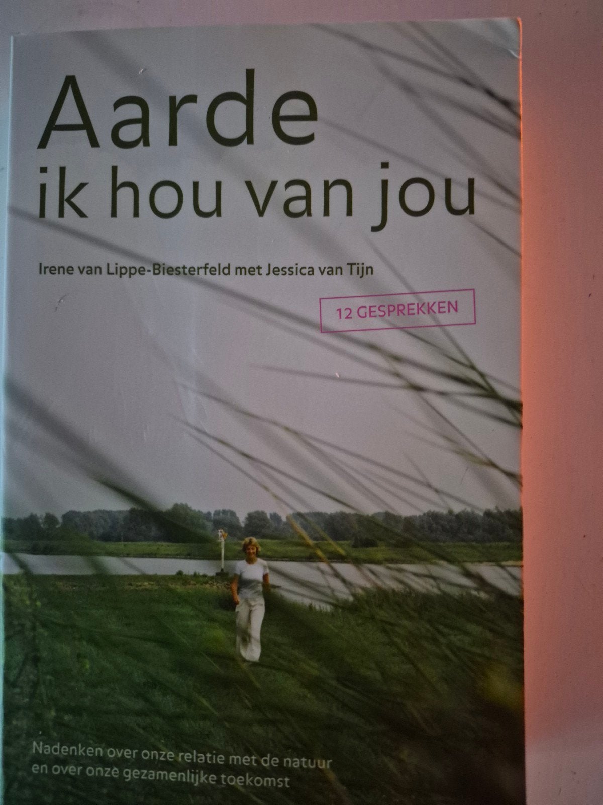 Aarde ik hou van jou - Irene van Lippe-Biesterfeld, Boeken, Ophalen of Verzenden, Zo goed als nieuw, Natuur algemeen, Irene van Lippe-Biesterfeld