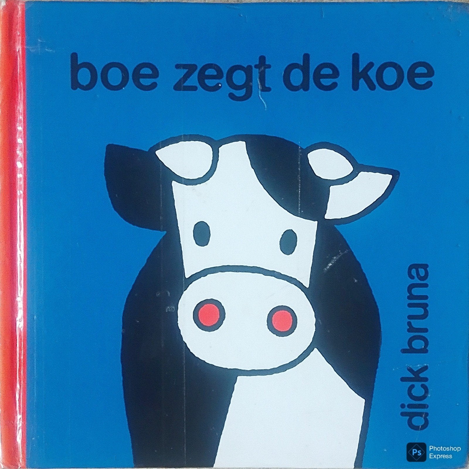 Boe Zegt De Koe, Boeken, Gelezen, Ophalen of Verzenden, 1 tot 2 jaar, Dick Bruna.
