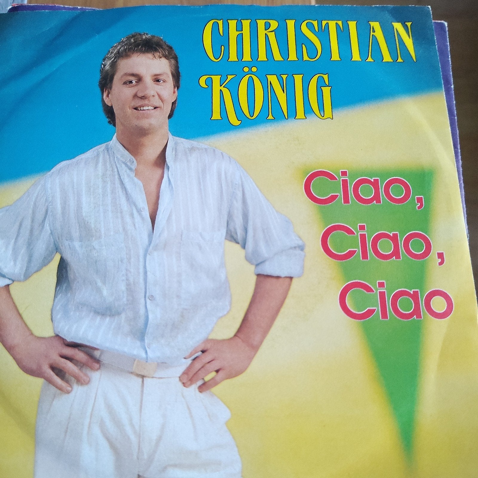 Christian König - Ciao, Ciao, Ciao (Single), Cd's en Dvd's, Ophalen of Verzenden, Gebruikt, 7 inch