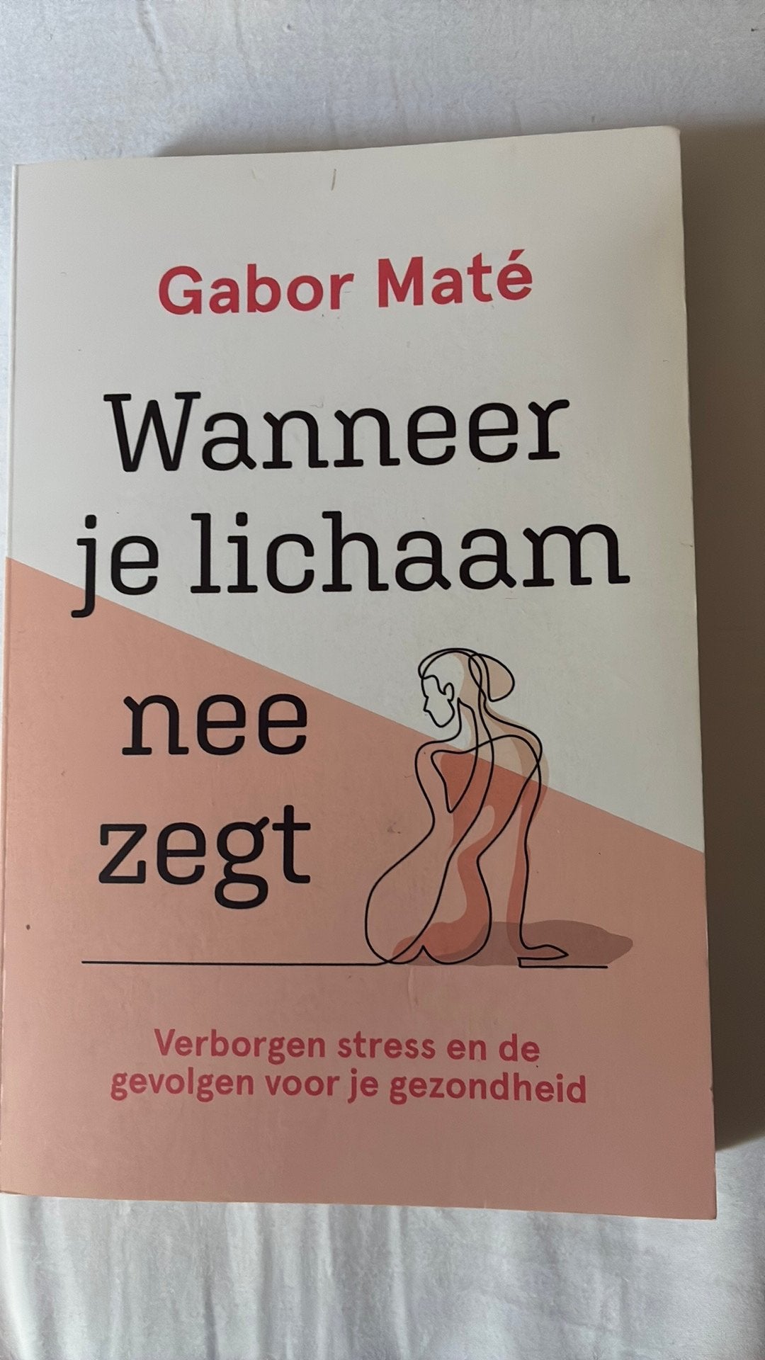 Gabor Maté - Wanneer je lichaam nee zegt, Ophalen, Zo goed als nieuw, Gabor Maté