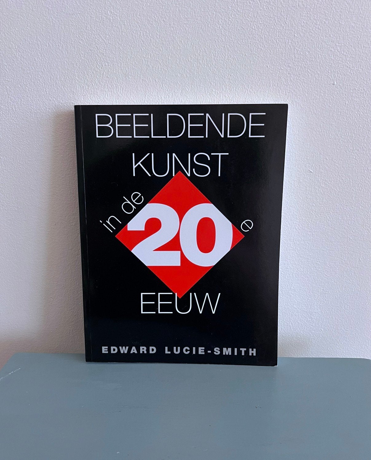 Beeldende Kunst in de 20e Eeuw – Edward Lucie-Smith, Ophalen of Verzenden, Gelezen, Overige onderwerpen