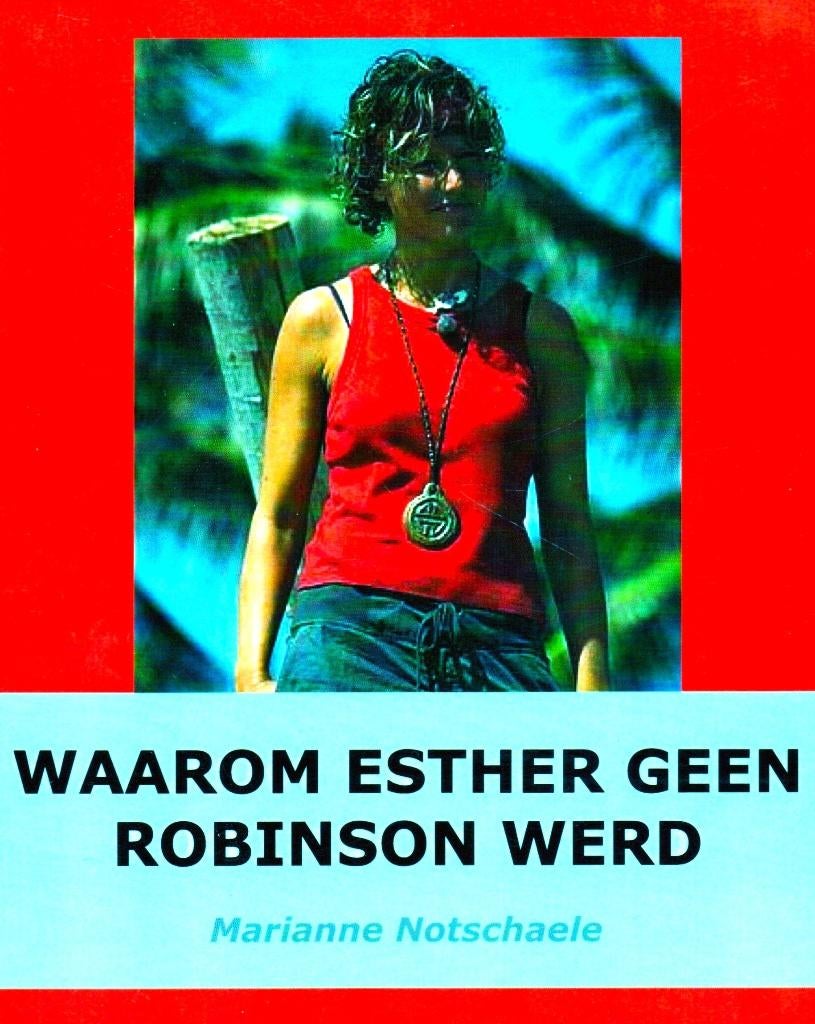 Waarom Esther Geen Robinson Werd / 9789080628434, Achtergrond en Informatie, Spiritualiteit algemeen, Ophalen of Verzenden, Marianne Notschaele