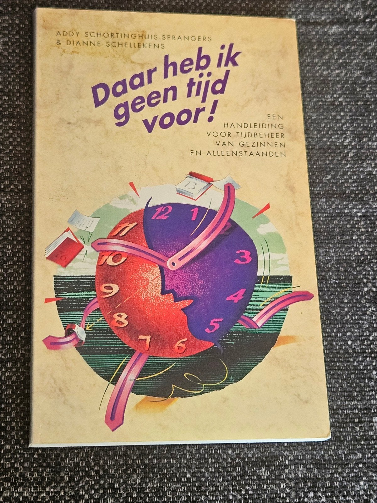 D. Schellekens - Daar heb ik geen tijd voor!, Ophalen of Verzenden, Zo goed als nieuw, D. Schellekens; A. Schortinghuis-Sprangers