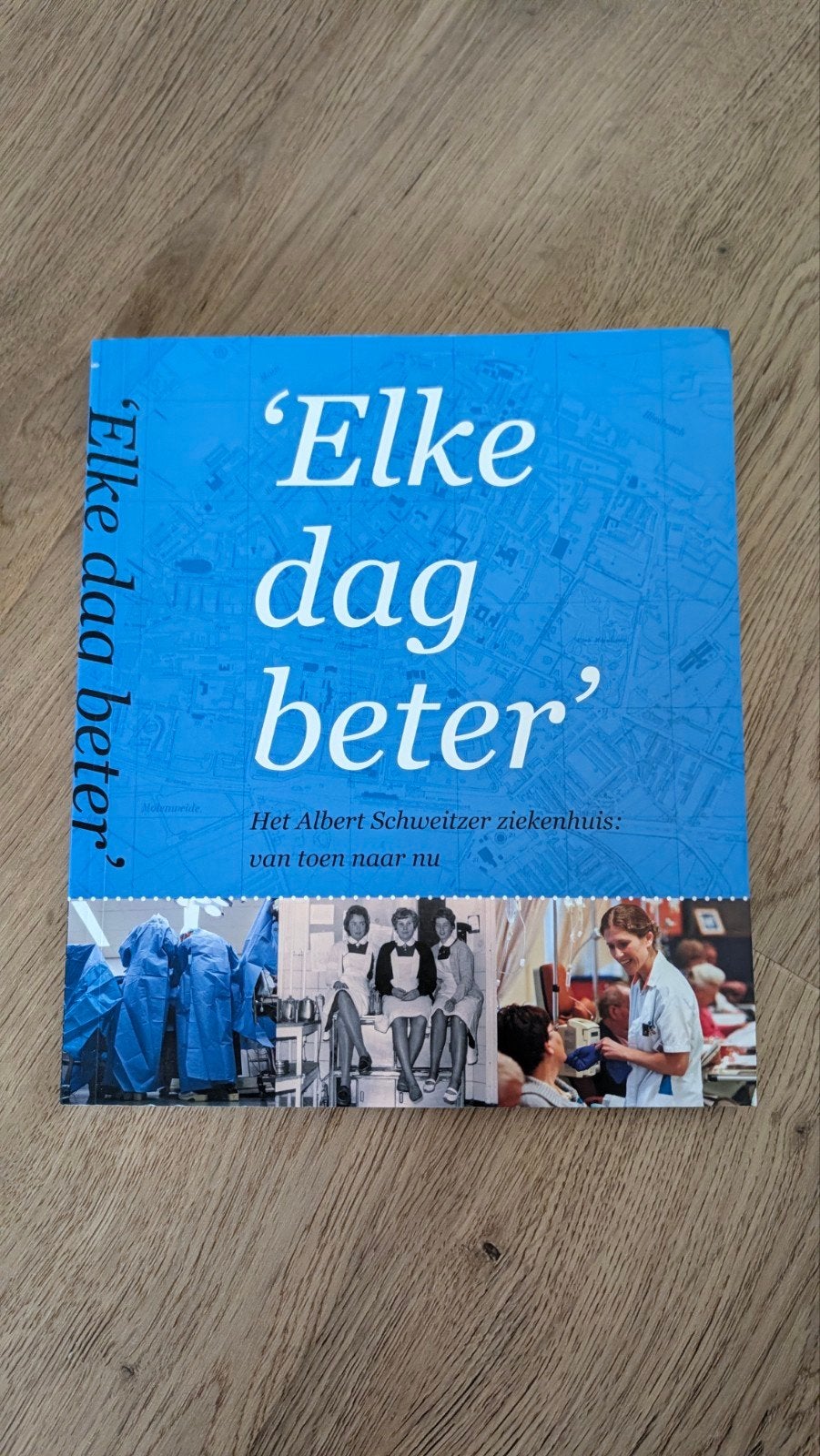Elke dag beter: Het Albert Schweitzer ziekenhuis, Boeken, Ophalen of Verzenden, 20e eeuw of later, Gelezen, Onbekend