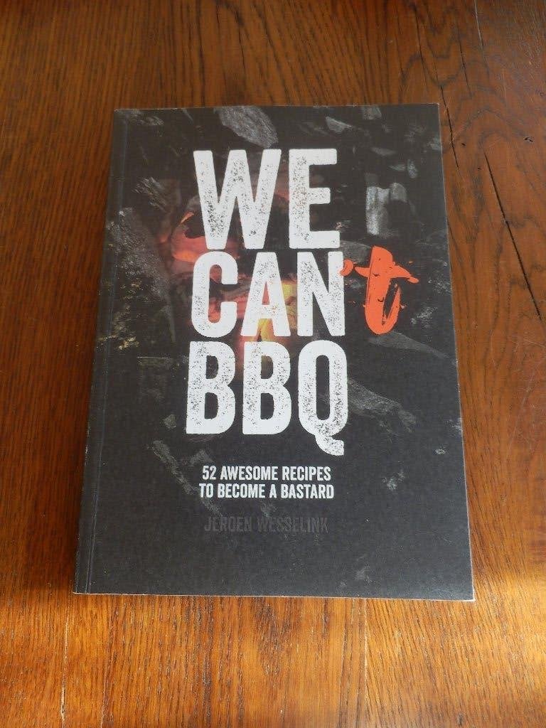 We Can BBQ BBQ / 52 Awesome recipes to become a bastard /, Ophalen of Verzenden, Wesselink, J., Europa, Hoofdgerechten