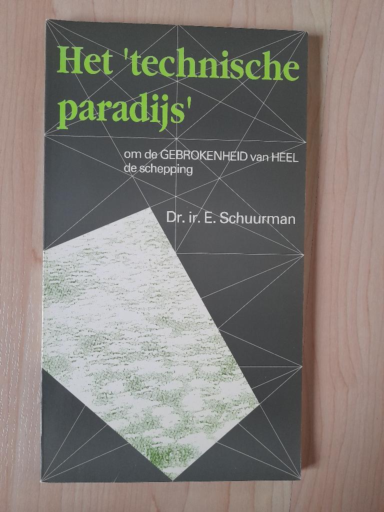 HET TECHNISCHE PARADIJS Dr ir. E Schuurman, Ophalen of Verzenden, Gelezen