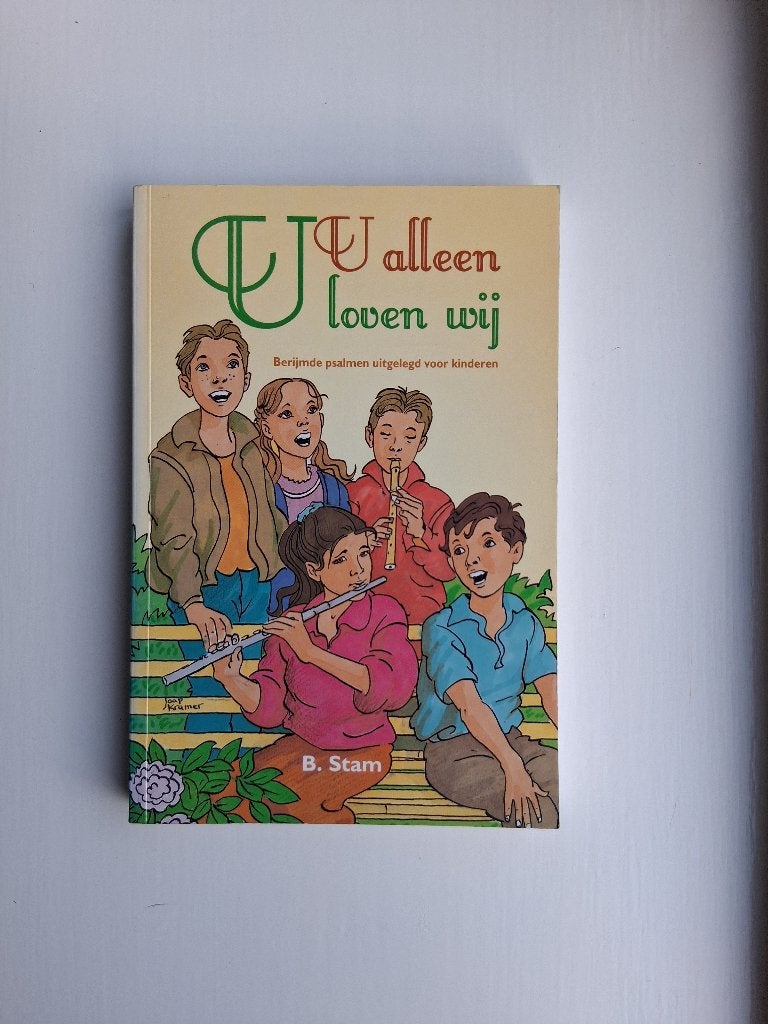 U alleen, U loven wij - B. Stam, Christendom | Protestants, Zo goed als nieuw, B. Stam, Ophalen of Verzenden