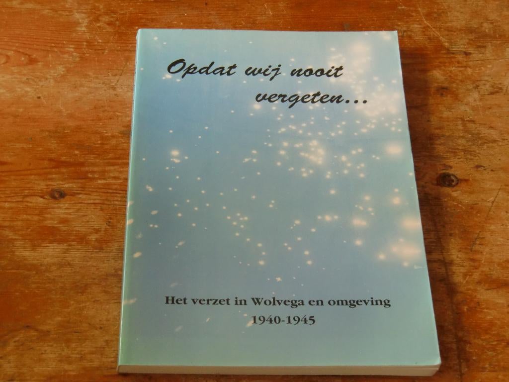 Het verzet in Wolvega en omgeving 1940-1945 (Friesland, Wo2), Tweede Wereldoorlog, Ophalen of Verzenden, Zo goed als nieuw, Algemeen