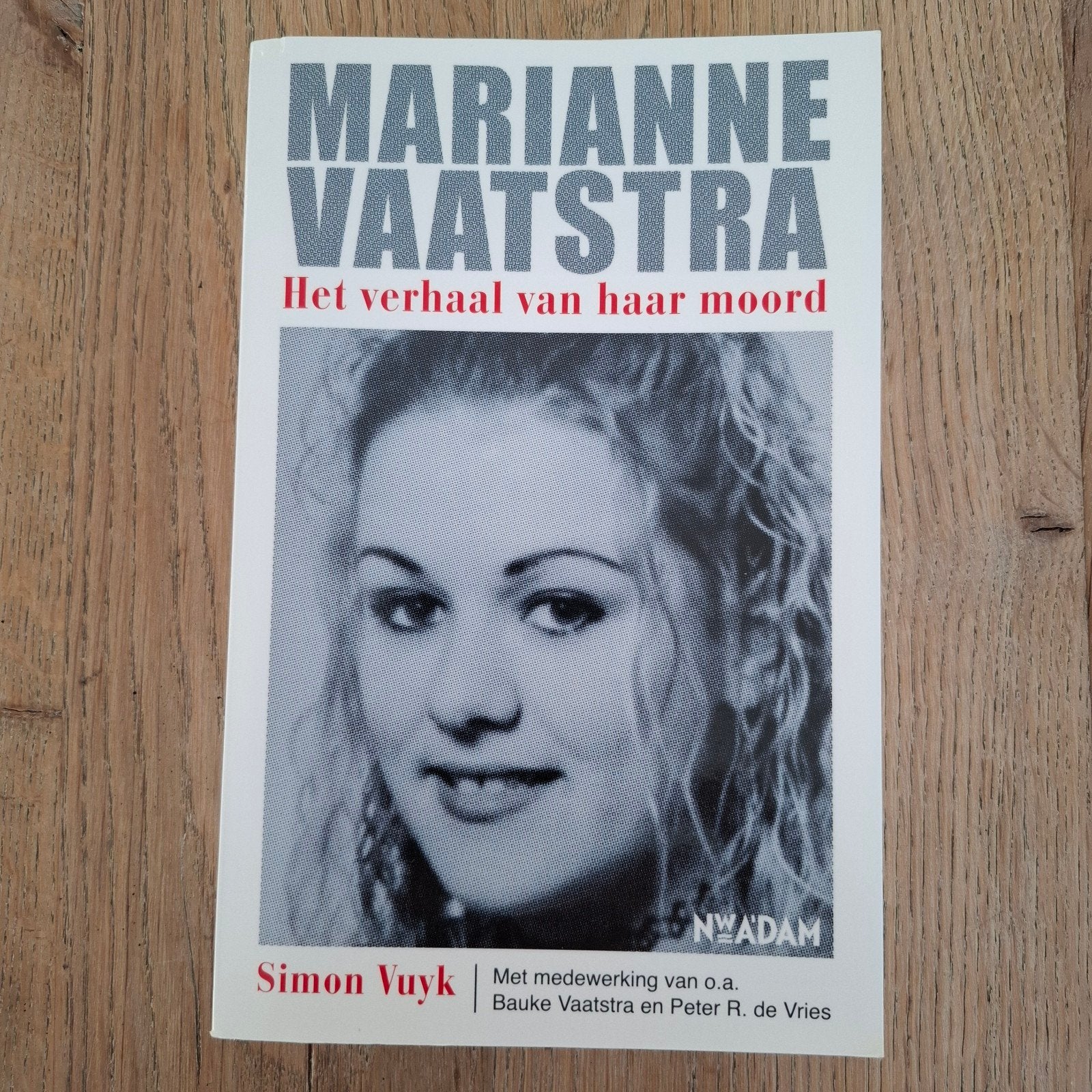 Marianne vaatstra het verhaal van haar moord simon vuyk, Ophalen of Verzenden, Zo goed als nieuw