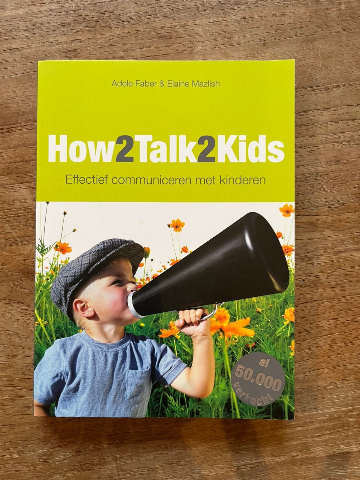 How2Talk2Kids: Effectief communiceren met kinderen, Ophalen of Verzenden, Zo goed als nieuw, Adele Faber; Elaine Mazlish, Opvoeding tot 6 jaar