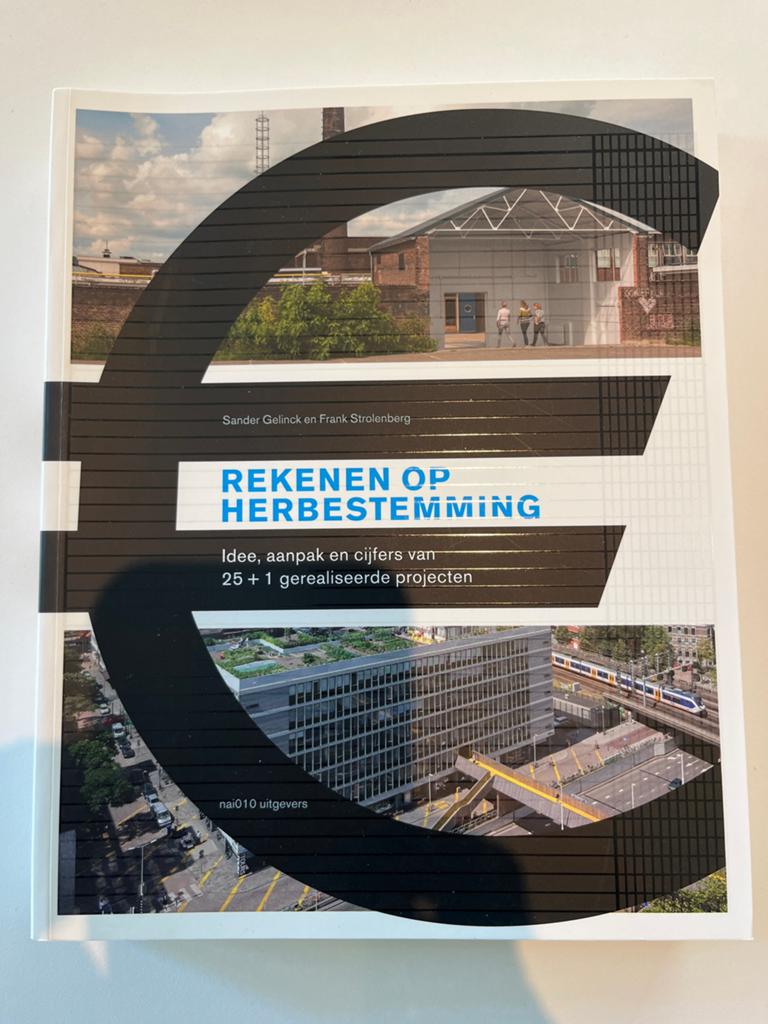 Rekenen op Herbestemming: Idee, aanpak en cijfers, Ophalen of Verzenden, Nieuw, Architectuur algemeen