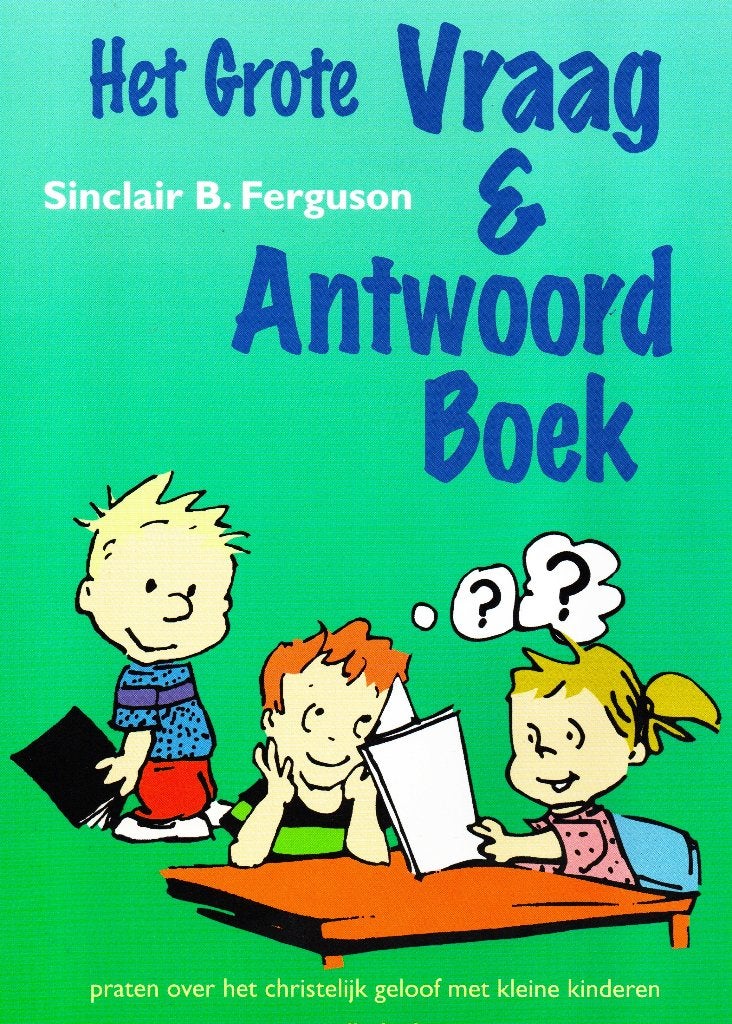 Grote Vraag & Antwoord Boek - S. B. Ferguson / 9789026609480, Sinclair B. Ferguson, Christendom | Protestants, Ophalen of Verzenden