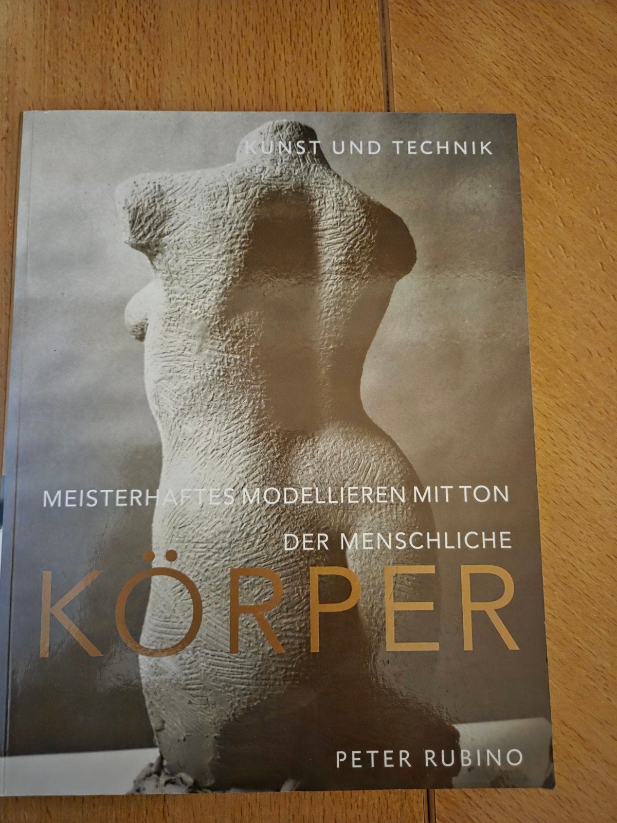 Meisterhaftes Modellieren mit Ton: De menselijke Körper, Verzenden, Zo goed als nieuw, Overige onderwerpen, Peter Rubino