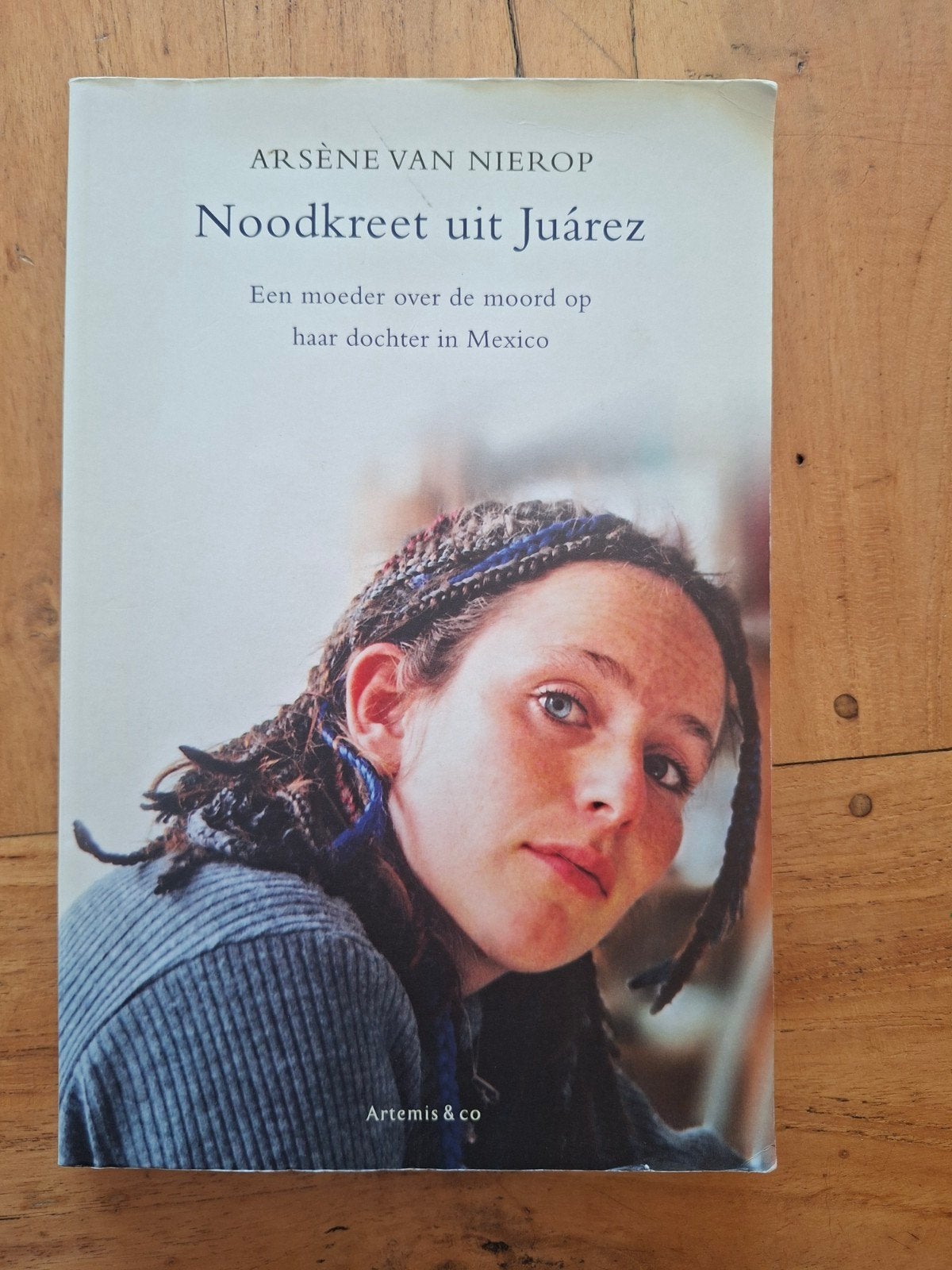 Arsene van Nierop - Noodkreet uit Juárez, Ophalen of Verzenden, Zo goed als nieuw, Arsene van Nierop