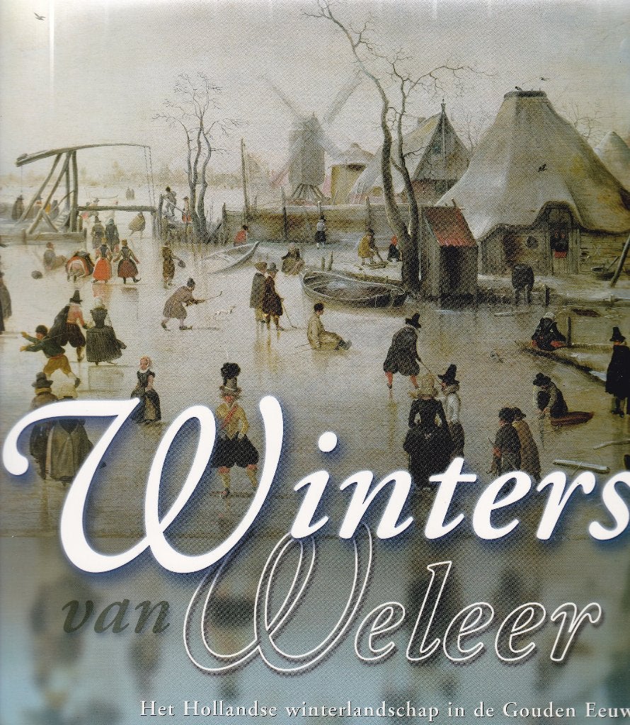 Winters van Weleer, Hollands winterlandschap Gouden Eeuw, Ophalen of Verzenden, Zo goed als nieuw