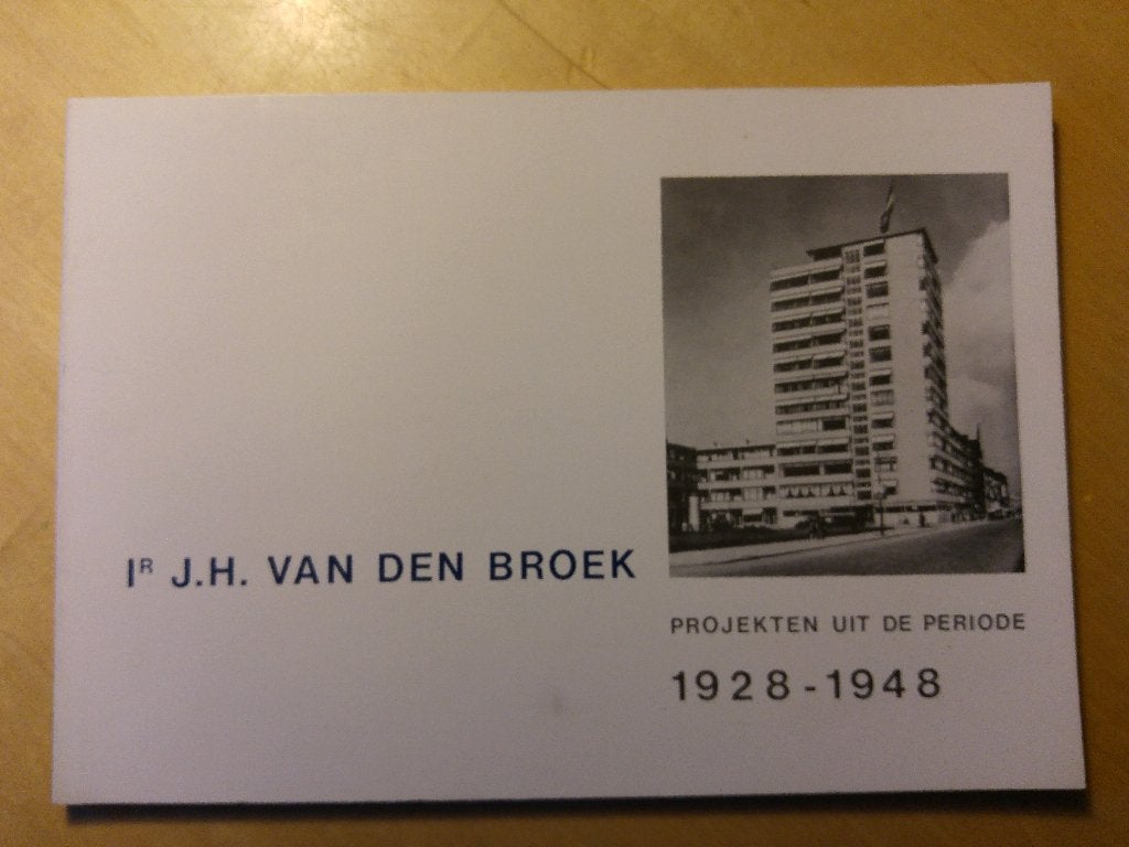 Ir. J.H. van den Broek - Projecten uit de periode 1928-1948, Boeken, Ophalen of Verzenden, Zo goed als nieuw, Architecten