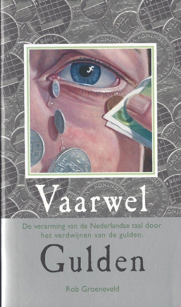 VAARWEL GULDEN: Verarming Nederl.Taal: Rob Groeneveld *NIEUW, Rob Groeneveld, 19e eeuw, Nieuw, Ophalen of Verzenden