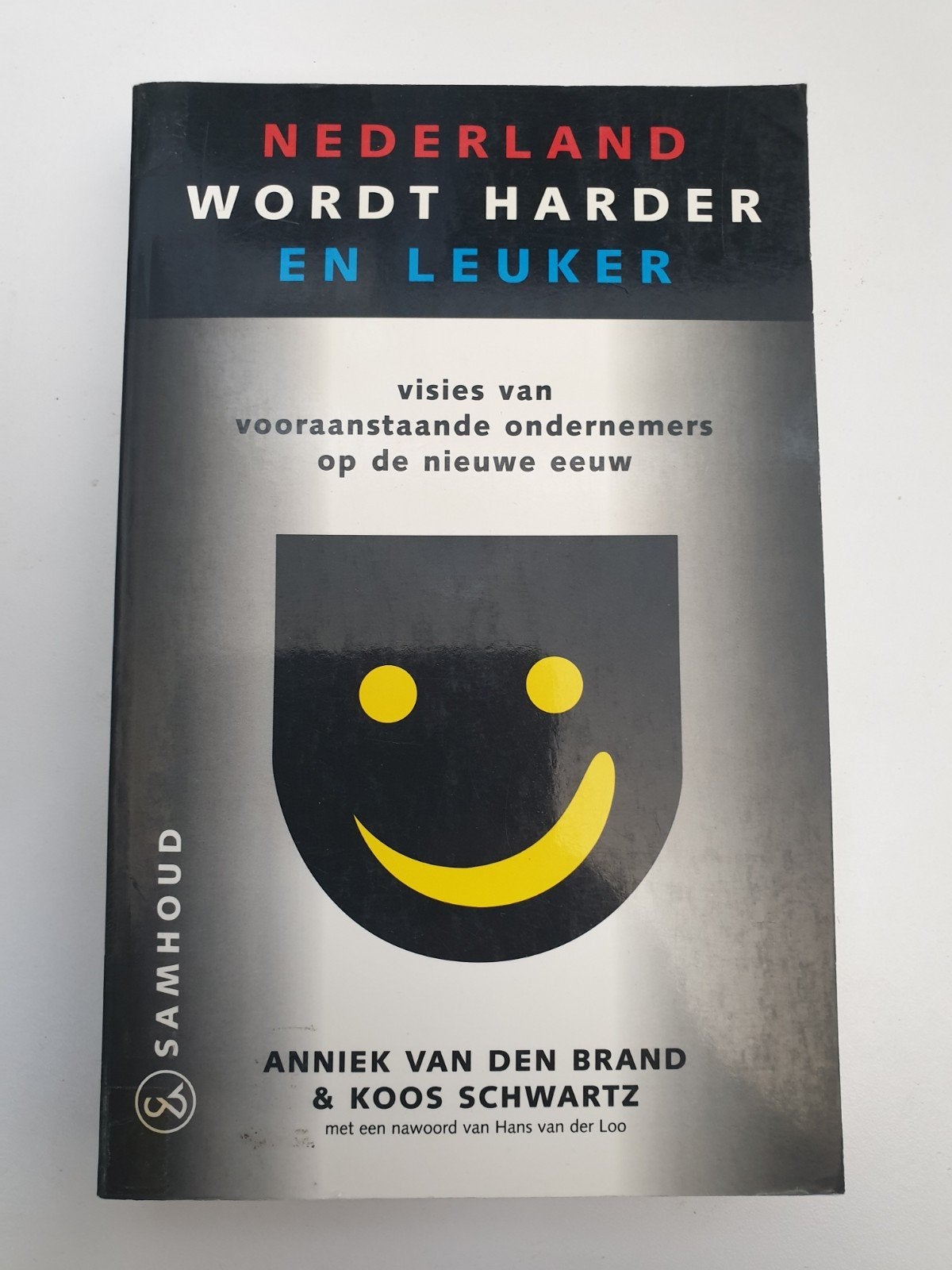 Nederland Wordt Harder en Leuker - Visies Ondernemers, Ophalen of Verzenden, Gelezen, Anniek van den Brand & Koos Schwartz