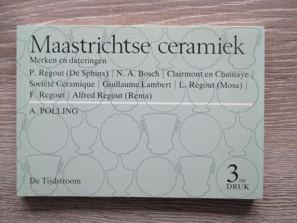 Maastrichtse ceramiek. Merken en dateringen - A. Polling, Ophalen of Verzenden, Gelezen