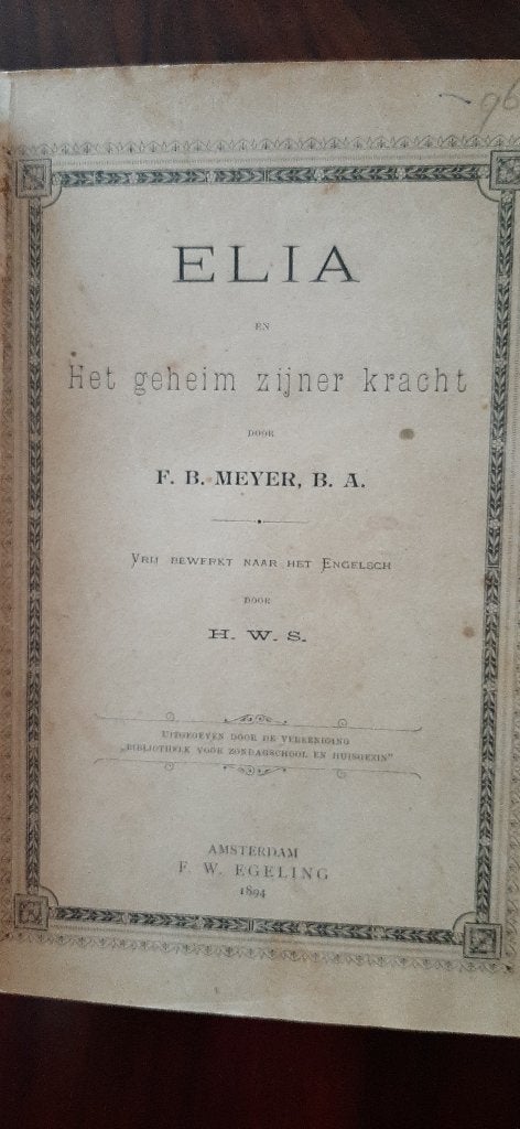 Elia en het geheim van zijn kracht, F. B. Meyer, Boeken, Ophalen of Verzenden, Gelezen, Christendom | Protestants