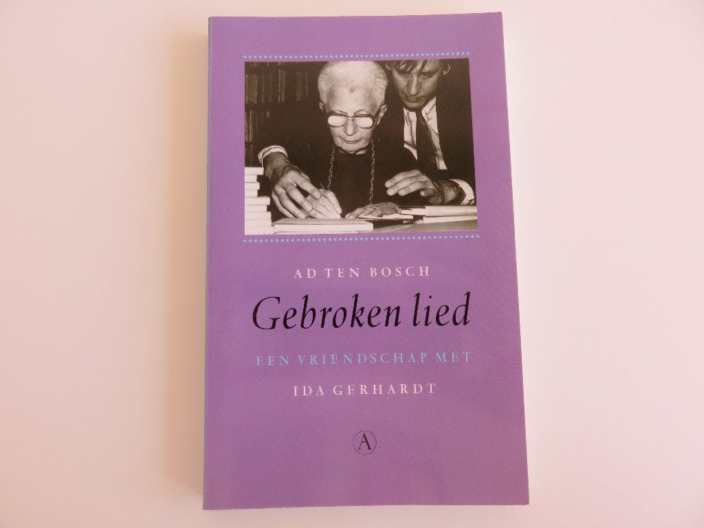 Gebroken lied Een vriendschap met Ida Gerhardt Ad ten Bosch, Overige, Ophalen of Verzenden, Zo goed als nieuw, Ad ten Bosch