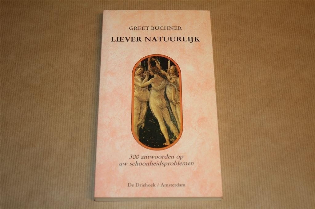 Liever natuurlijk. Greet Buchner., Ophalen of Verzenden, Gelezen