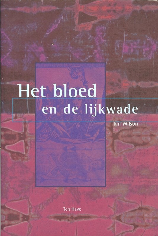Het bloed en de Lijkwade - Ian Wilson - Kritische analyse, Ophalen of Verzenden, Gelezen, Overige onderwerpen, Achtergrond en Informatie