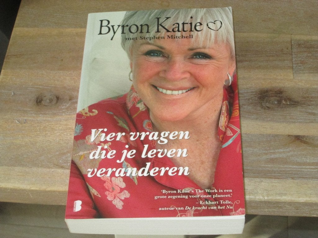 Byron Katie vier vragen die je leven veranderen, Boeken, Ophalen of Verzenden, Zo goed als nieuw