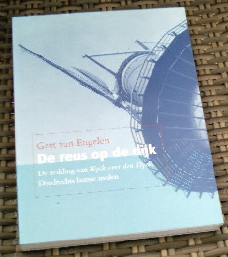 De redding van Kyck over den Dyck, Dordrechts laatste molen., Ophalen of Verzenden, Zo goed als nieuw
