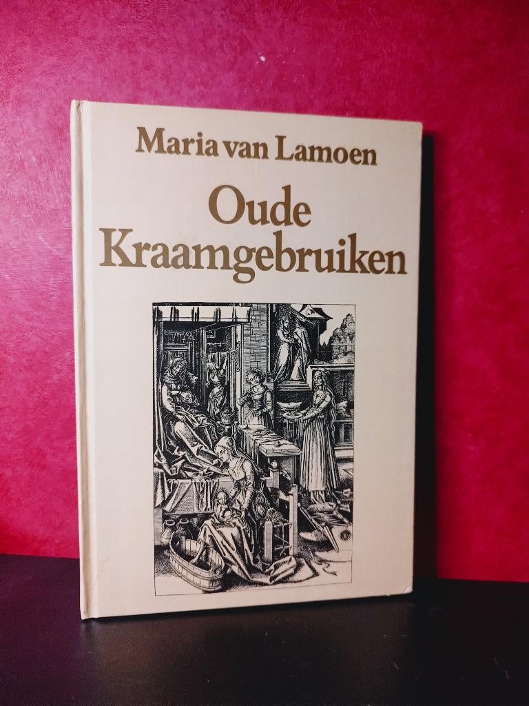 OUDE KRAAMGEBRUIKEN - Maria van Lamoen, Verzenden, Zo goed als nieuw, Zwangerschap en Bevalling