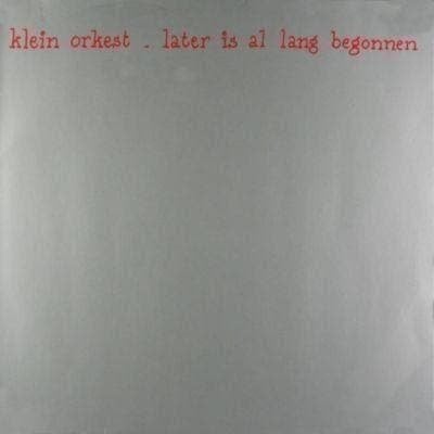 Klein Orkest – Later Is Al Lang Begonnen, Ophalen, Zo goed als nieuw, 12 inch