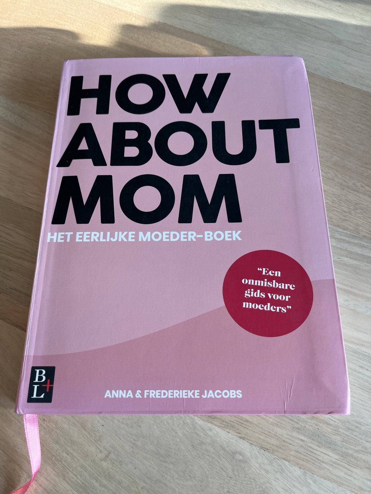 How About Mom: Het eerlijke moeder-boek, Ophalen of Verzenden, Zo goed als nieuw, Zwangerschap en Bevalling