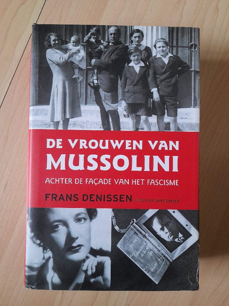 DE VROUWEN VAN MUSSOLINI  Frans Denissen Achter de, Boeken, Ophalen of Verzenden, Gelezen