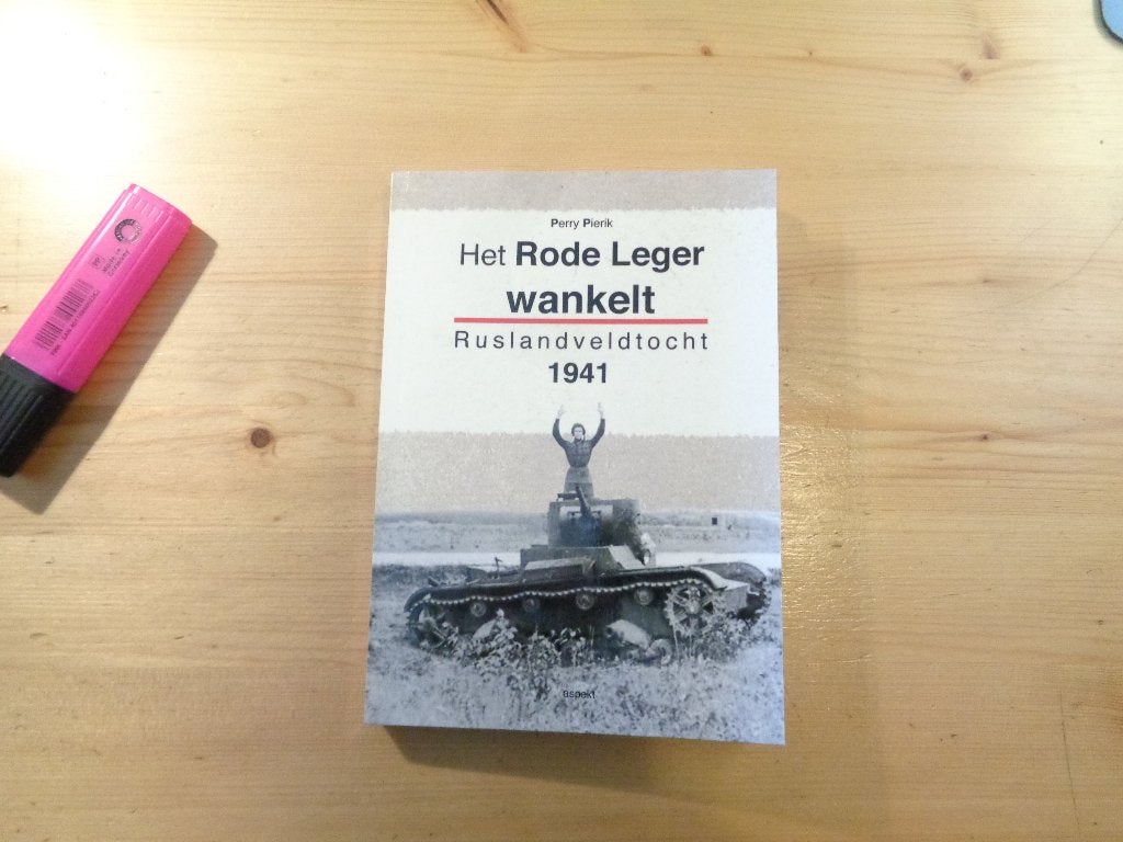 Perry Pierik - Het Rode leger wankelt, Boeken, Oorlog en Militair, Zo goed als nieuw, Landmacht, Tweede Wereldoorlog, Ophalen
