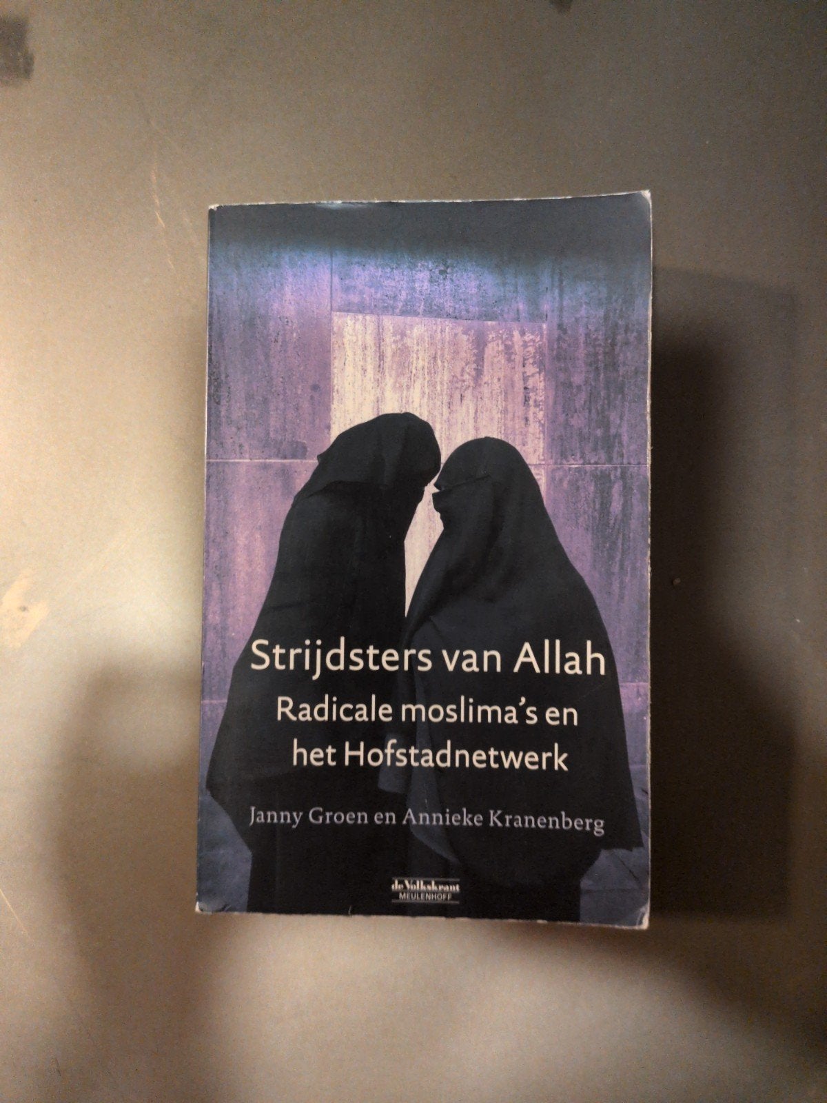 Strijdsters van Allah: Radicale moslima's  Hofstadnetwe, Ophalen of Verzenden, Gelezen, Janny Groen en Annieke Kranenberg, Islam