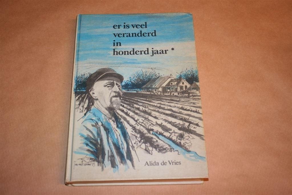 Er is veel veranderd in honderd jaar. Alida de Vries., Ophalen of Verzenden, Gelezen