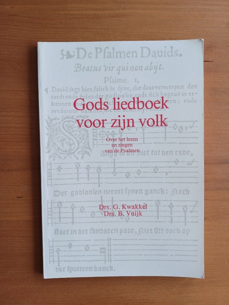 Gods liedboek voor zijn volk, Gelezen, Christendom | Protestants, Ophalen of Verzenden, Drs. G. Kwakkel / drs. B. Vuijk
