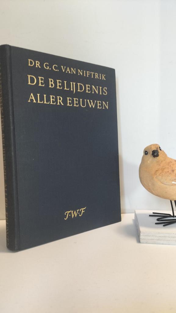 Niftrik, Dr. G.C. Van; De belijdenis aller eeuwen, Ophalen of Verzenden, Gelezen, Christendom | Protestants