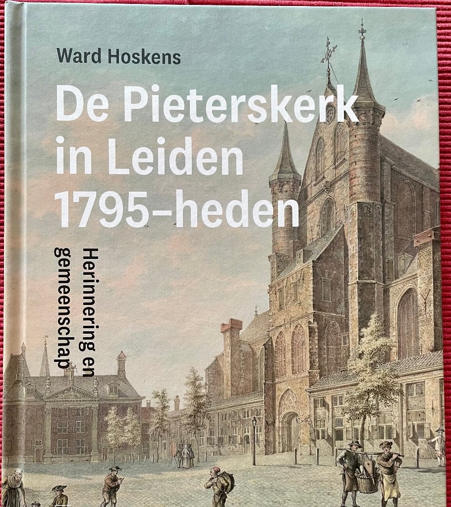 De Pieterskerk in Leiden, 1795 - heden, Boeken, Geschiedenis | Stad en Regio, Ophalen of Verzenden, 20e eeuw of later, Zo goed als nieuw