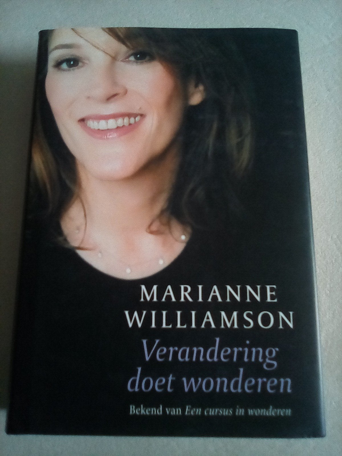 Marianne Williamson - Verandering doet wonderen, Spiritualiteit algemeen, Overige typen, Ophalen of Verzenden, Zo goed als nieuw