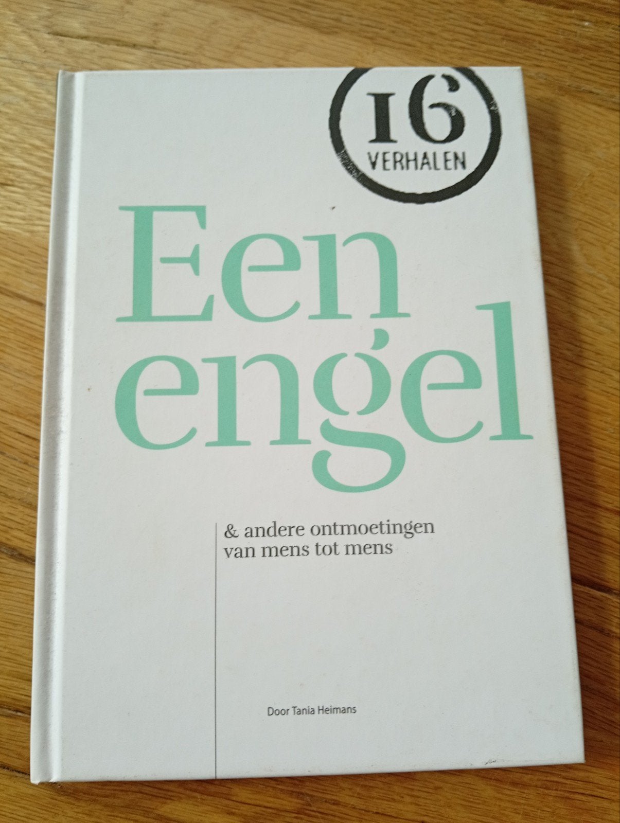 Een engel & andere ontmoetingen van mens tot mens, Tania Heimans, Ophalen of Verzenden, Zo goed als nieuw, Nederland