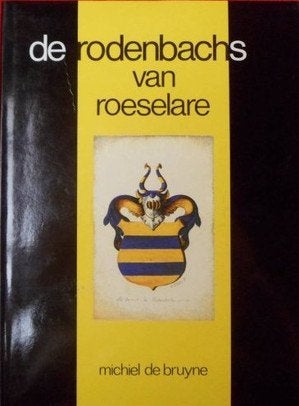 De Rodenbachs van Roeselare - Een historische studie door, Ophalen of Verzenden, Gelezen