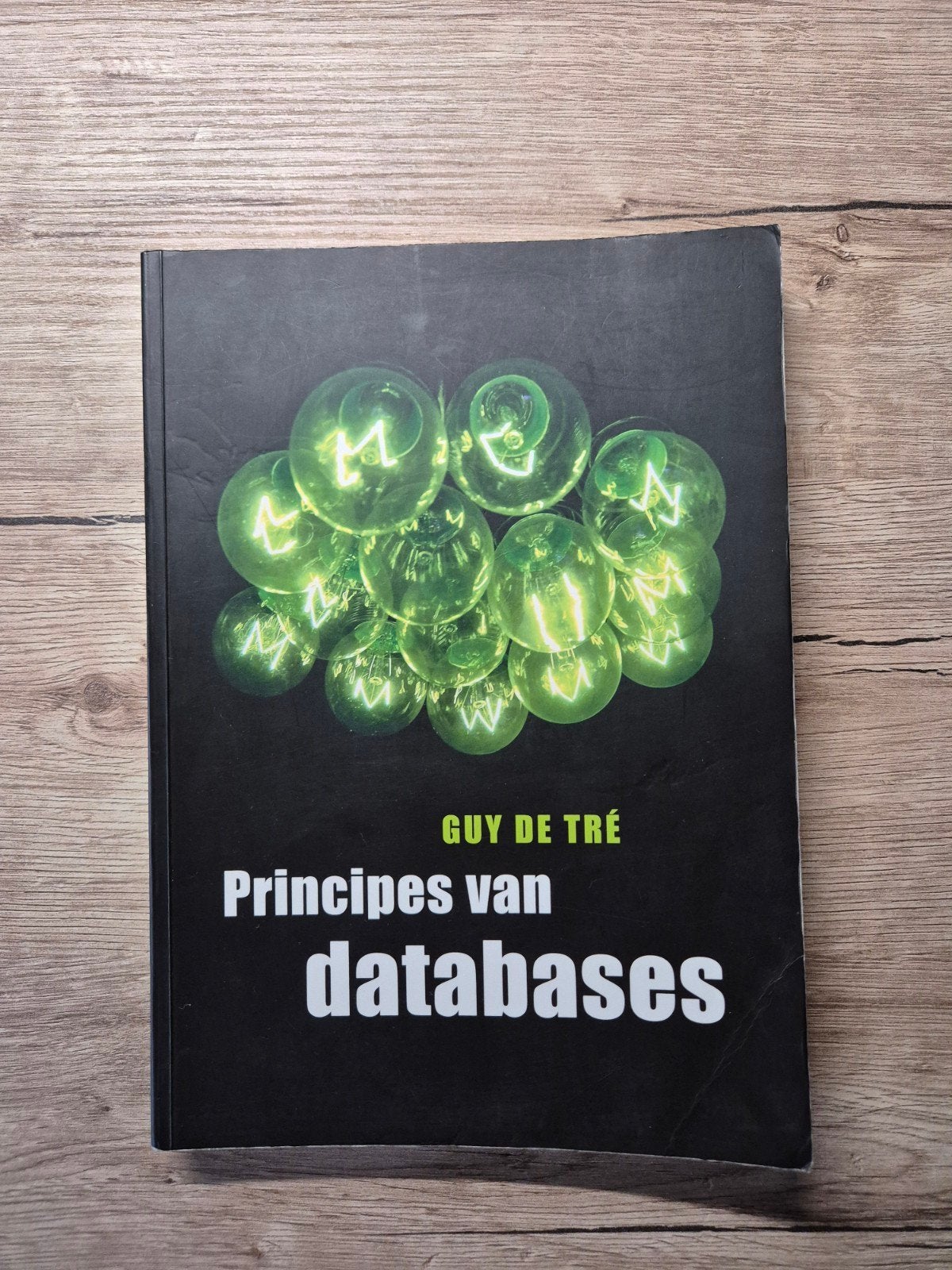 Principes van databases - Guy De Tré, Ophalen of Verzenden, Gelezen