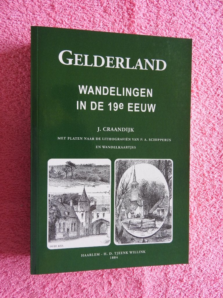 Gelderland - Wandelingen in de 19e eeuw - J. Craandijk, Ophalen of Verzenden, Zo goed als nieuw