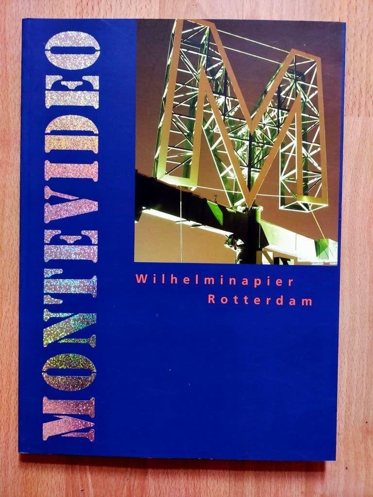 Montevideo - Wilhelminapier Rotterdam (2005), Ophalen of Verzenden, Zo goed als nieuw, Architecten