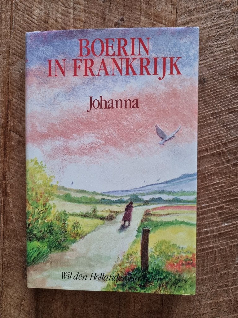 Boerin in Frankrijk - Johanna - Wil den Hollander-Bronder, Gelezen, Ophalen of Verzenden, Nederland, Wil den Hollander-Bronder