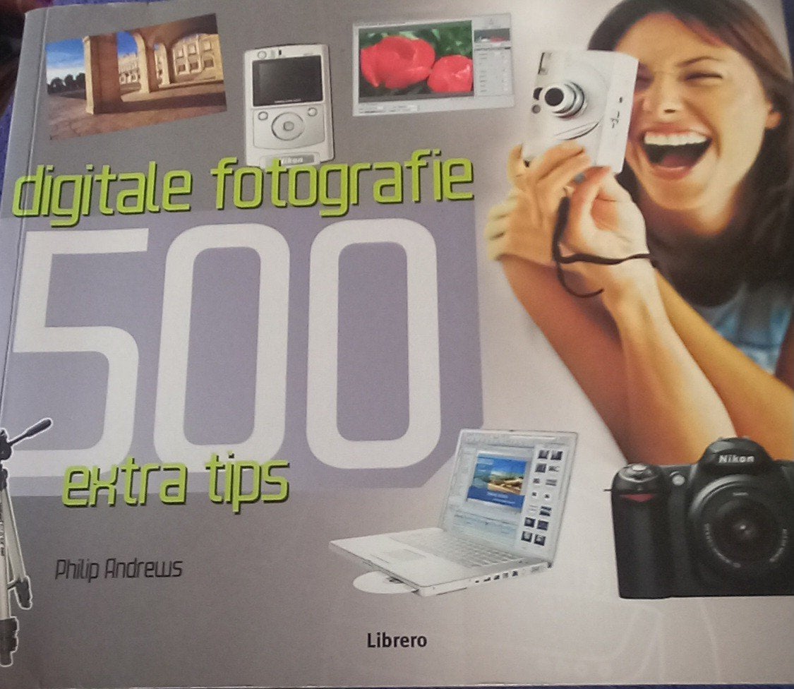 Digitale Fotografie 500 Extra Tips - Philip Andrews, Ophalen of Verzenden, Gelezen, Fotografie algemeen, Philip Andrews