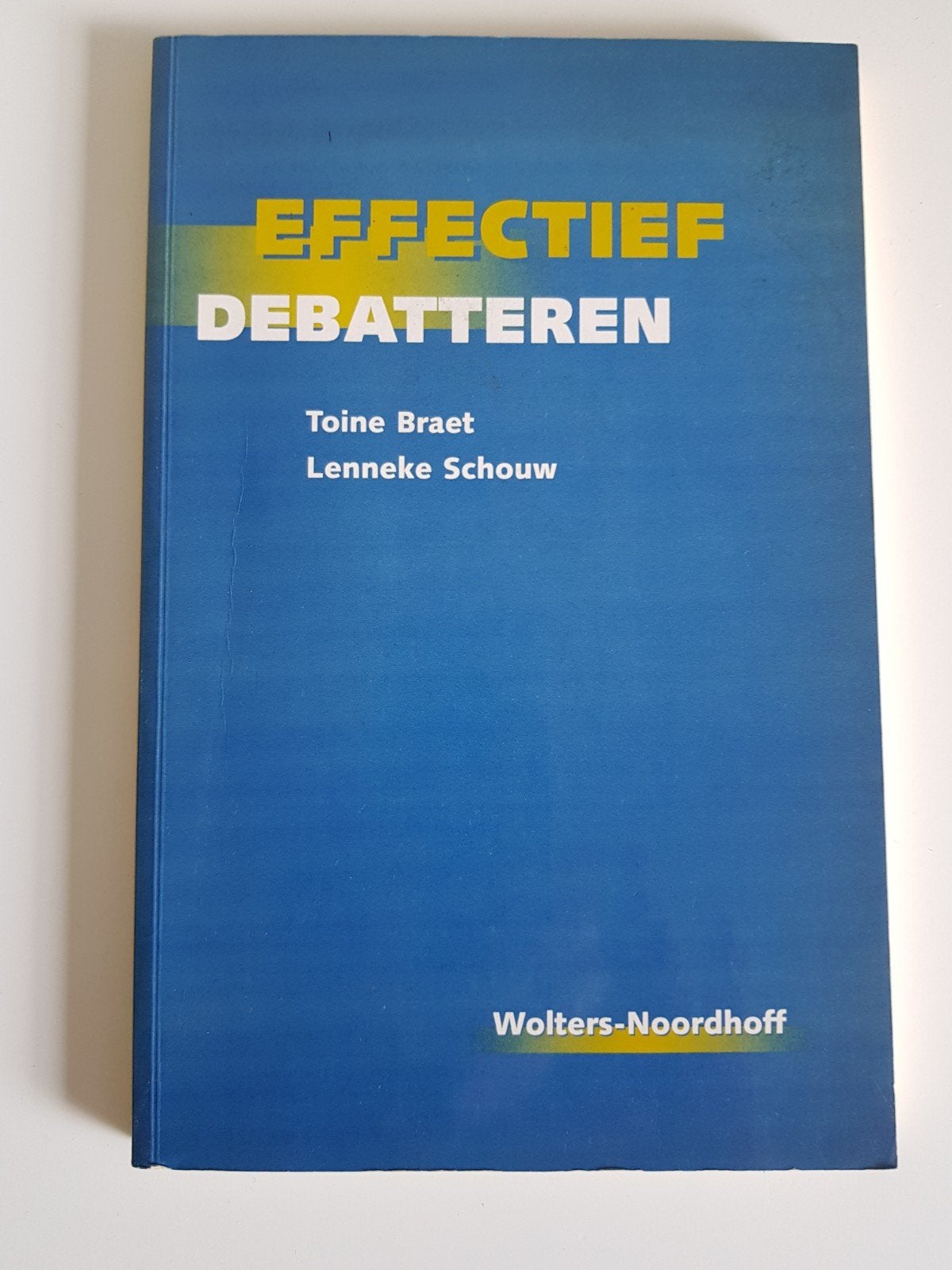 Effectief Debatteren - Toine Braet & Lenneke Schouw, Verzenden, HBO, Zo goed als nieuw, Toine Braet, Lenneke Schouw