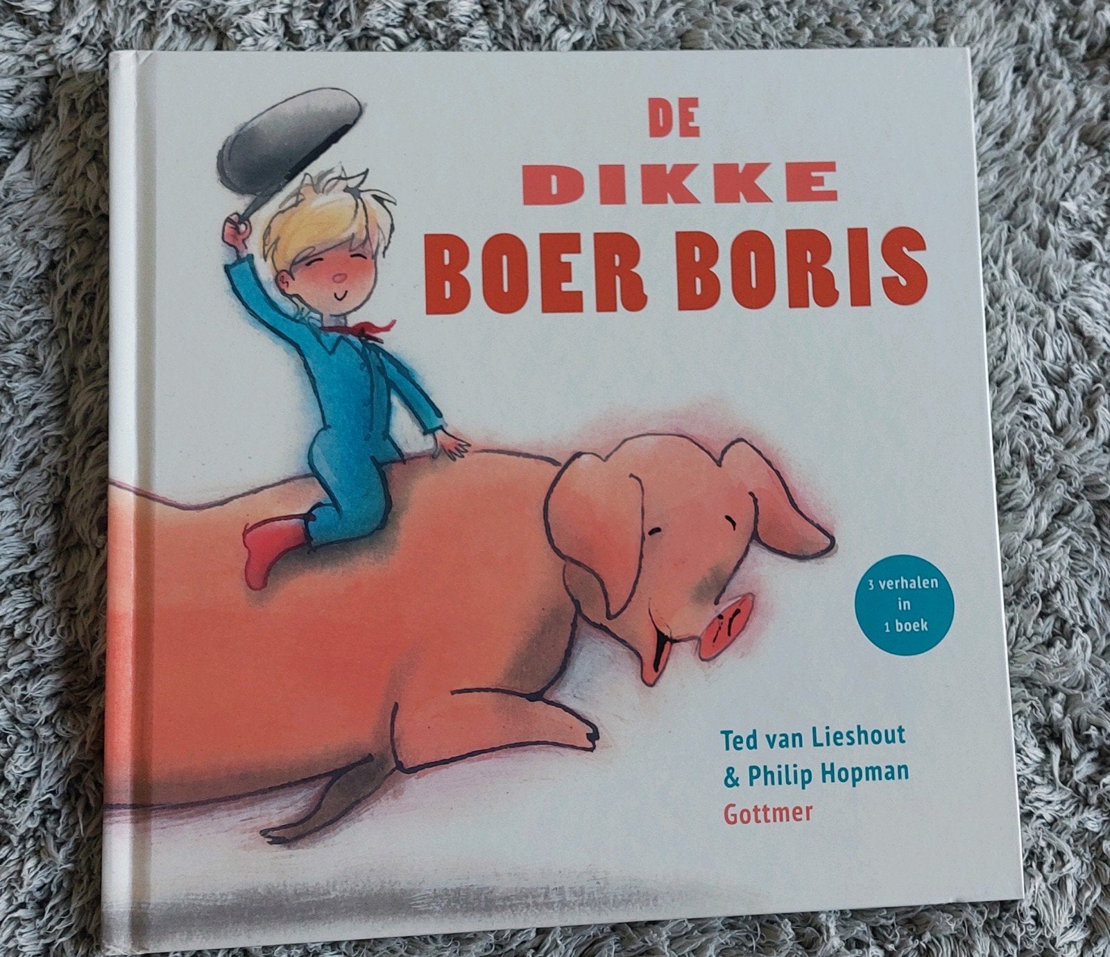 De Dikke Boer Boris - 3 verhalen in 1 boek, Ophalen, Nieuw, Ted van Lieshout & Philip Hopman, 2 tot 3 jaar