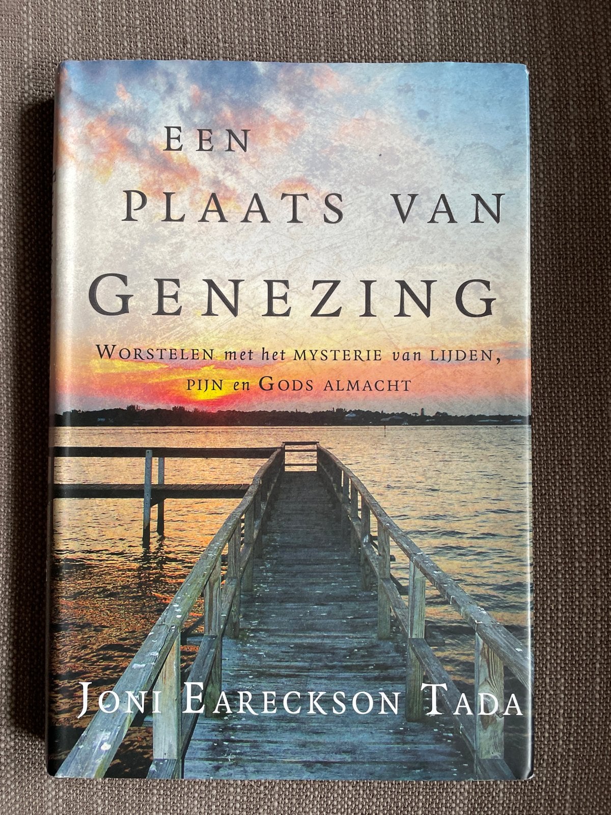 Joni Eareckson-Tada - Een plaats van genezing, Christendom | Protestants, Ophalen of Verzenden, Zo goed als nieuw, Joni Eareckson-Tada
